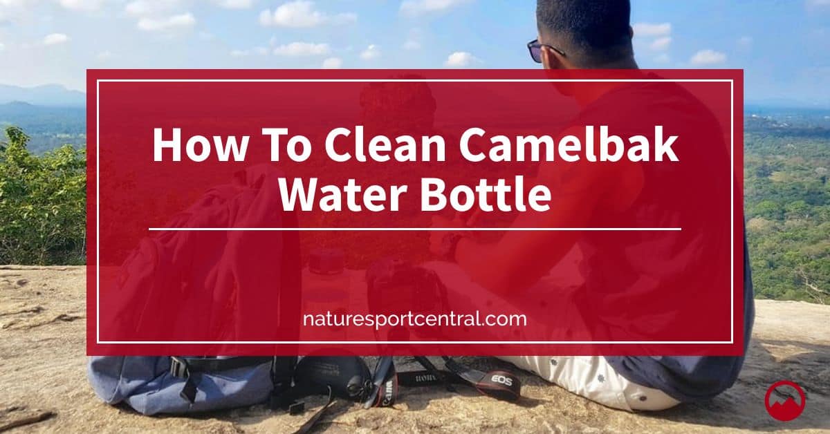 How To Clean Camelbak Water Bottle