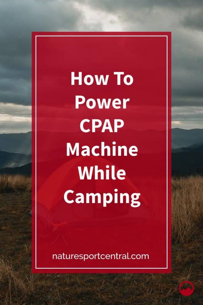 How To Power CPAP Machine While Camping?