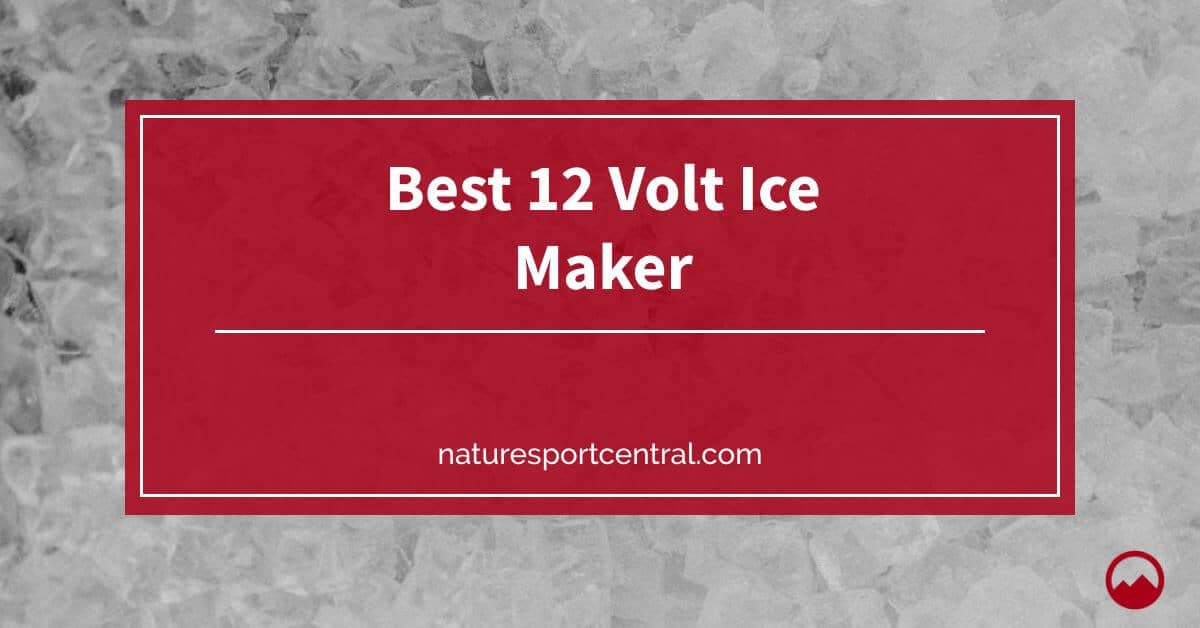 Best 12 Volt Ice Maker