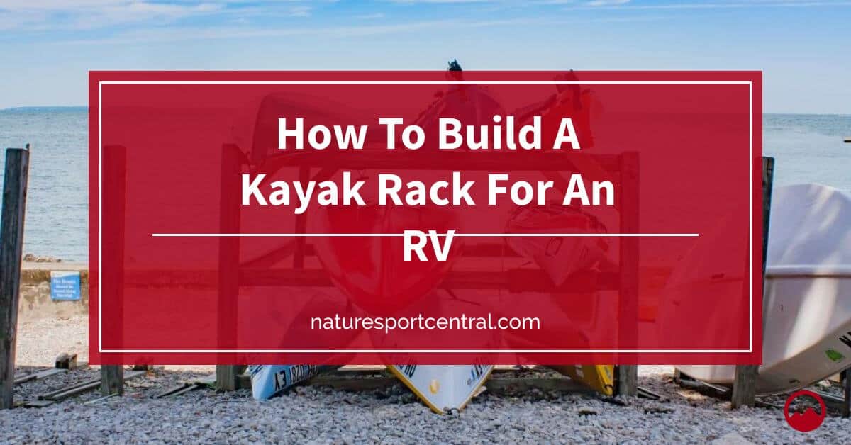 How To Build A Kayak Rack For An RV