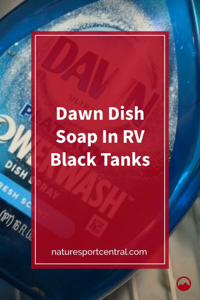 Dawn Dish Soap In Rv Black Tanks